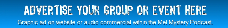 Advertise on the Mel Mystery site or podcast